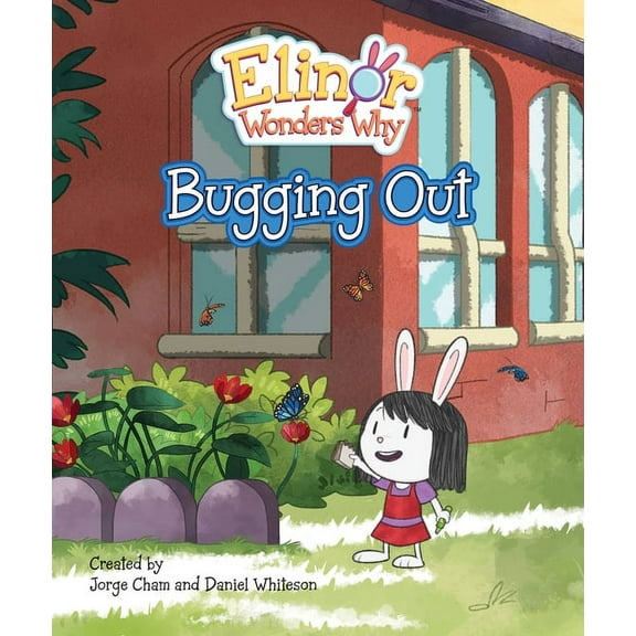 Elinor Wonders Why Elinor Wonders Why: Bugging Out, Book 3, (Hardcover)