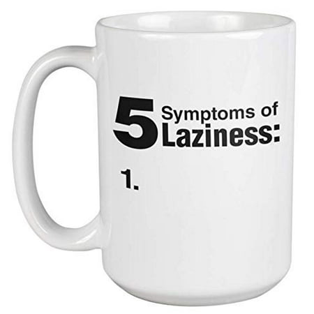 5 Symptoms Of Laziness Witty Coffee & Tea Gift Mug For A Slacker, Best Friend, Brother, Sister, Classmate, Employee, Colleague, Boss, Sleepyhead, Lazy People, Men, And Women