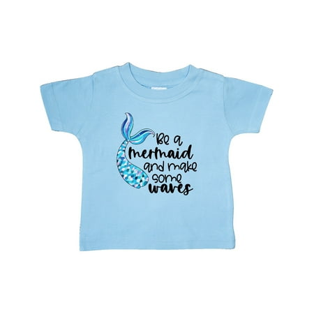 

Inktastic Be a Mermaid and Make Some Waves with Blue Mermaid Tale Gift Baby Boy or Baby Girl T-Shirt
