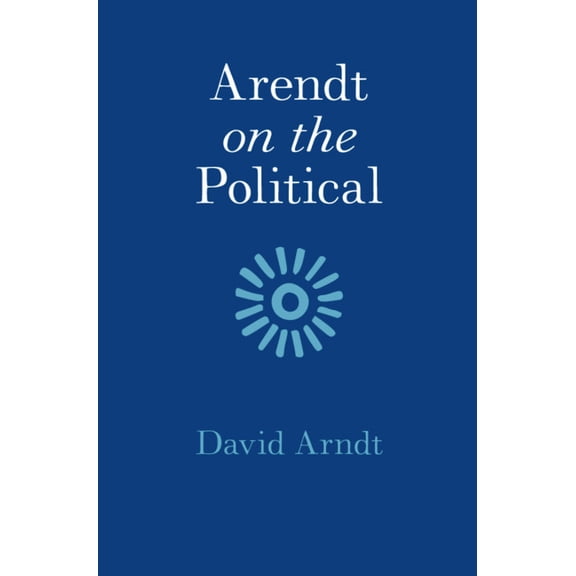 Arendt on the Political, (Hardcover)