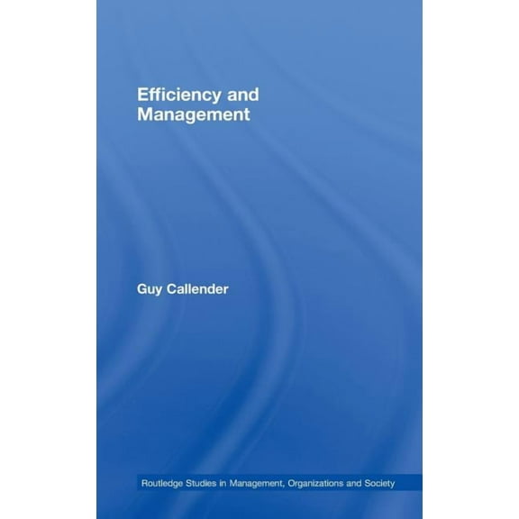 Routledge Studies in Management, Organiz Efficiency and Management, (Hardcover)