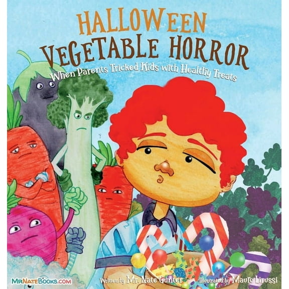 Children Books about Life and Behavior Halloween Vegetable Horror Children's Book: When Parents Tricked Kids with Healthy Treats, Book 11, (Hardcover)