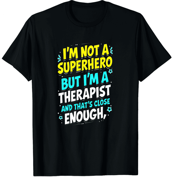 Superhero & Mental Health Therapist Graphic Black T-Shirt for Men and Women