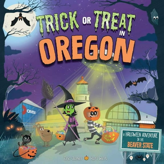 Trick or Treat: Trick or Treat in Oregon: A Halloween Adventure in the Beaver State (Hardcover)