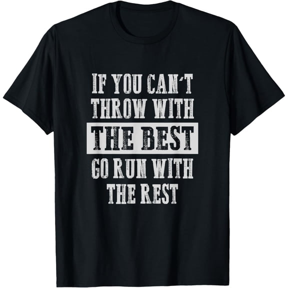 If you can't Track and Field Shot Put Discus Thrower T-shirt T-Shirt