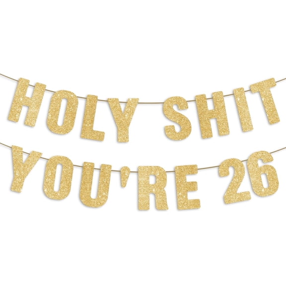Pre-Strung Holy S You're 26 Gold Glitter Banner, Happy 26th Birthday Decorations for Women, 26 Year Old Party Decor for Men