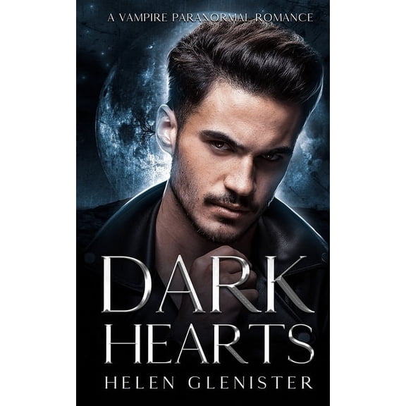 Dark Hearts Dark Hearts: A Paranormal Vampire Romance, Book 1, (Paperback)