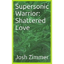 Great Power Supersonic Warrior: Shattered Love, Book 5, (Hardcover)