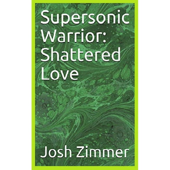 Great Power Supersonic Warrior: Shattered Love, Book 5, (Hardcover)