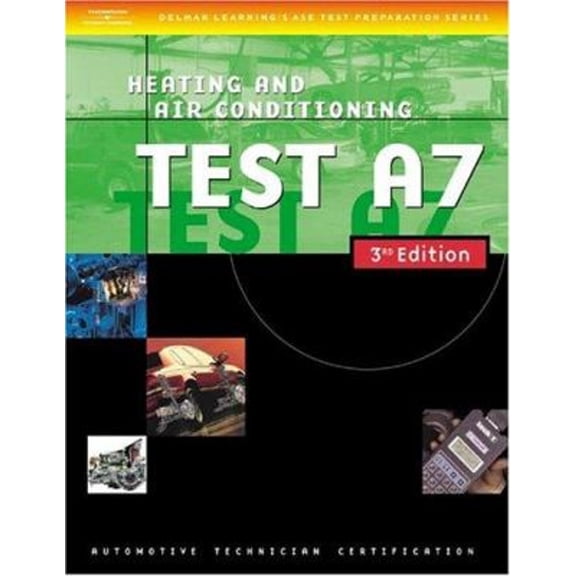 Pre-Owned Automotive Technician Certification Test A7 Heating and Air Conditioning (Paperback) 1401820468 9781401820466