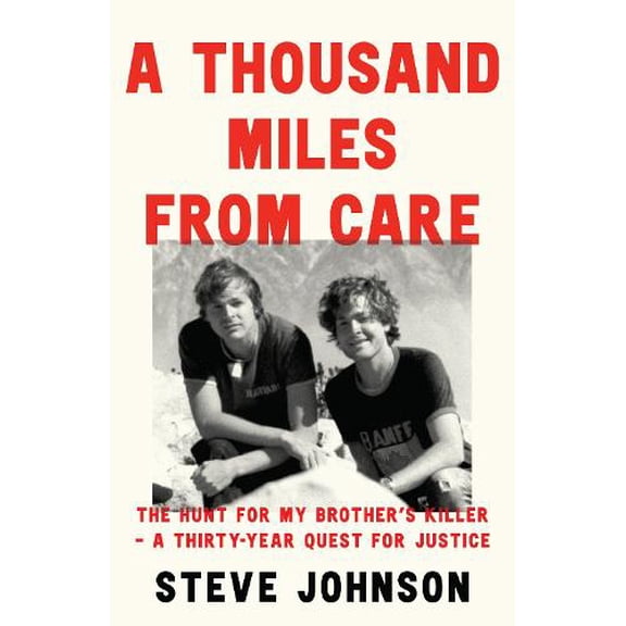 Pre-Owned A Thousand Miles From Care: The Hunt for My Brothers Killer  A Gripping Thirty-Year True-Crime Quest for Justice Hardcover