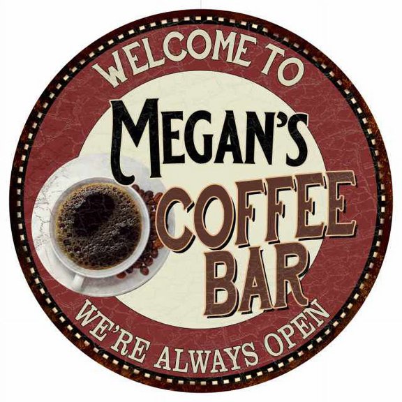 Megan's Coffee Bar Round Metal Sign Kitchen Room Wall Decor 100140041153