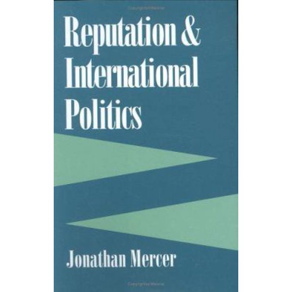 Pre-Owned Reputation and International Politics (Hardcover) 0801430550 9780801430558