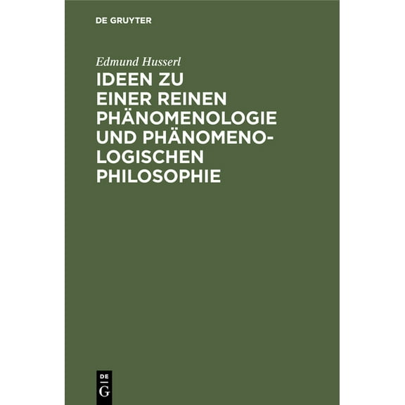 Ideen Zu Einer Reinen Phänomenologie Und Phänomenologischen Philosophie: Allgemeine Einführung in Die Reine Phänomenolog, (Hardcover)