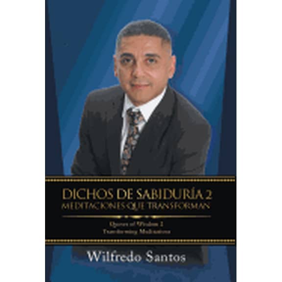 Dichos De Sabiduría 2 Meditaciones Que Transforman: Quotes of Wisdom 2 Transforming Meditations (Hardcover)