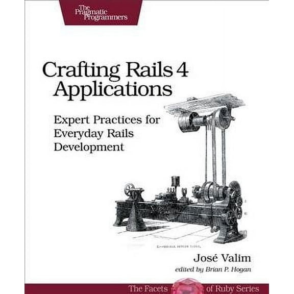 Crafting Rails 4 Applications: Expert Practices for Everyday Rails Development (Paperback)