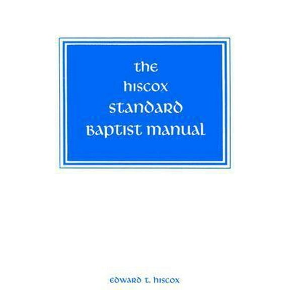 Pre-Owned The Hiscox Standard Baptist Manual (Paperback) 0817003401 9780817003401
