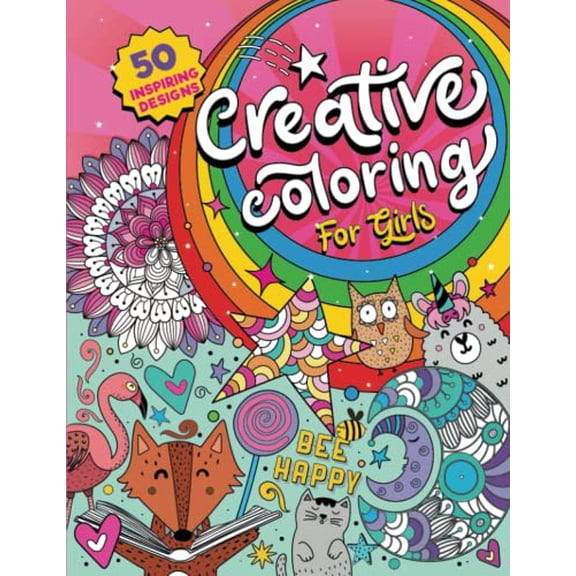 Pre-Owned Creative Coloring for Girls: 50 inspiring designs of animals, playful patterns and feel-good images in a coloring book for tweens and girls ages 6-8, 9-12