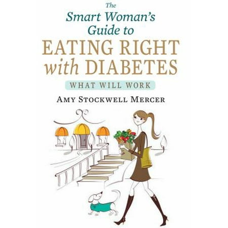 The Smart Woman's Guide to Eating Right with Diabetes: What Will Work