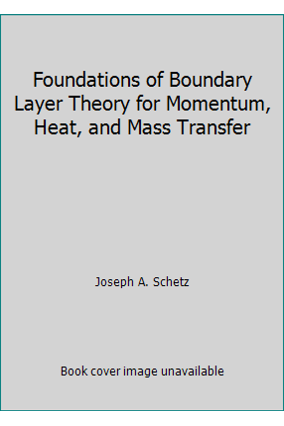 Pre-Owned Foundations of Boundary Layer Theory for Momentum, Heat, and Mass Transfer (Hardcover) 0133293343 9780133293340