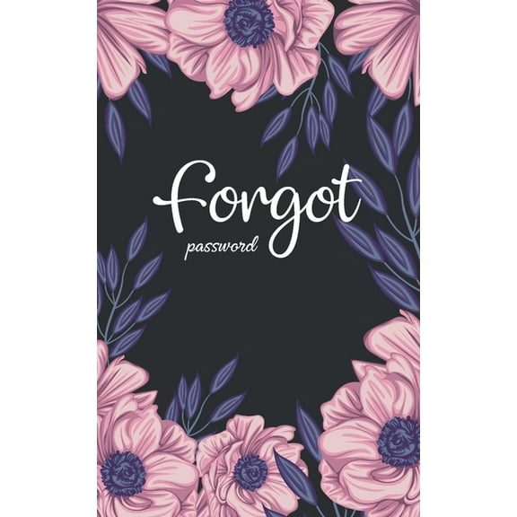 forgot password: A great book to keep all confidential info handy for websites/usernames/passwords with tabs alphabetical A-Z, (Paperback)
