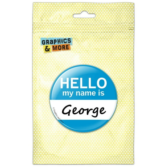George Hello My Name Is Refrigerator Button Magnet