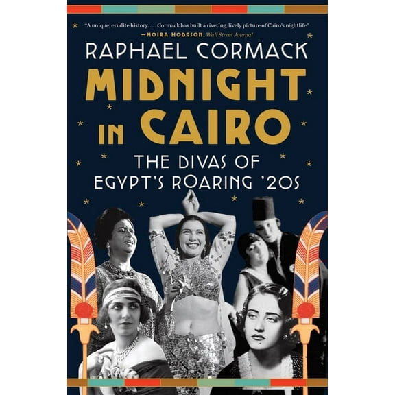 Midnight in Cairo: The Divas of Egypt's Roaring '20s, (Paperback)
