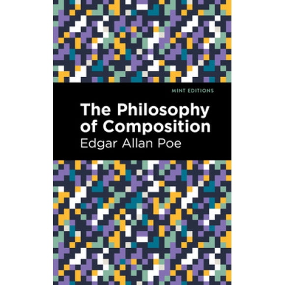 The Philosophy of Composition (Mint Editions)
