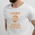 thumbnail image 2 of Greenyef Graphics I Paused My Game to Be Here Gamer Gift Funny Tee Men's T-Shirt Style-37 (White & Orange, Large), 2 of 6