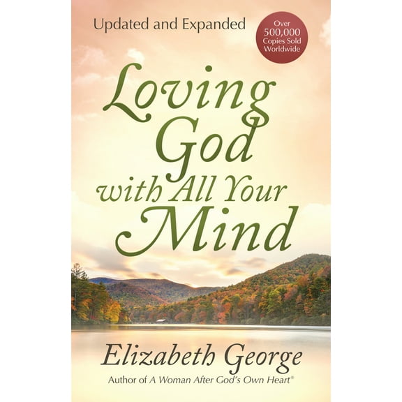 Pre-Owned Loving God with All Your Mind (Paperback) 0736913823 9780736913829
