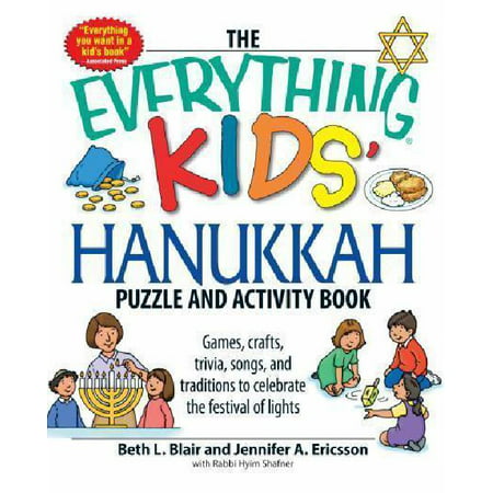 The Everything Kids' Hanukkah Puzzle & Activity Book: Games, Crafts, Trivia, Songs, and Traditions to Celebrate the Festival of Lights!