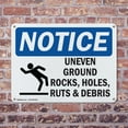 thumbnail image 4 of (2 Pack) Uneven Ground Rocks Holes OSHA Notice Sign 10 Inch X 7 Inch Indoor / Outdoor Rust-Free Aluminum Metal Signs for Workplace, Workshop, and Construction Site, Made in the USA, 4 of 8