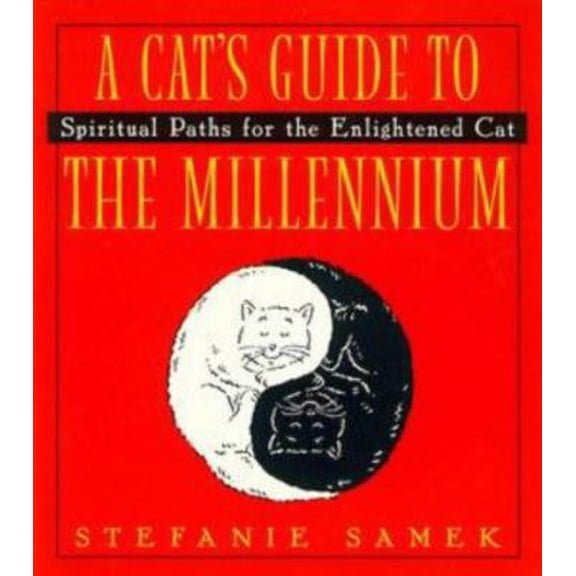 Pre-Owned A Cat's Guide to the Millenium: Spiritual Paths for the Enlightened Cat (Paperback) 0452278422 9780452278424