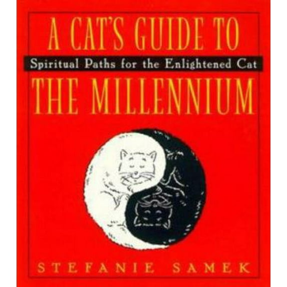 Pre-Owned A Cat's Guide to the Millenium: Spiritual Paths for the Enlightened Cat (Paperback) 0452278422 9780452278424