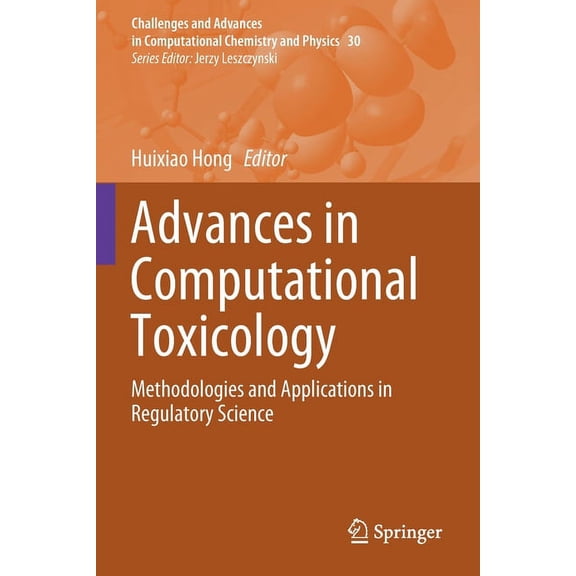 Challenges and Advances in Computational Advances in Computational Toxicology: Methodologies and Applications in Regulatory Science, Book 30, (Paperback)