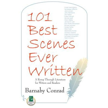 101 Best Scenes Ever Written : A Romp Through Literature for Writers and (Best Spanking Scene Ever)