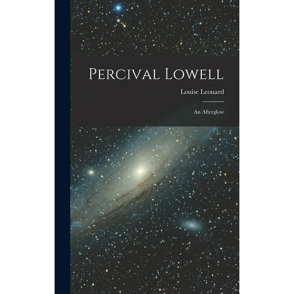 Percival Lowell : An Afterglow (Hardcover)