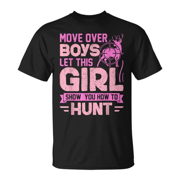 Let This Girl Show You How To Hunt Funny Deer Hunting Hunter Unisex T-Shirt, for men & women, up to size 5XL