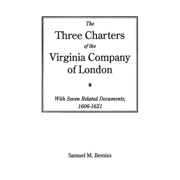 Three Charters of the Virginia Company of London, (Paperback)