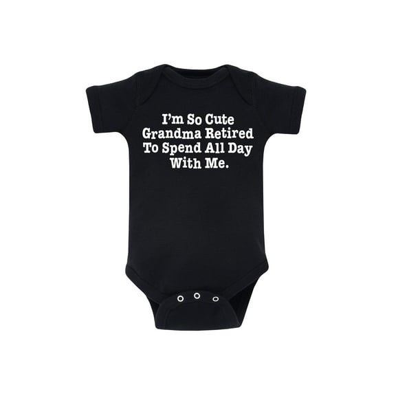Instant Message - I'm So Cute Grandma Retired - Infant Baby One Piece