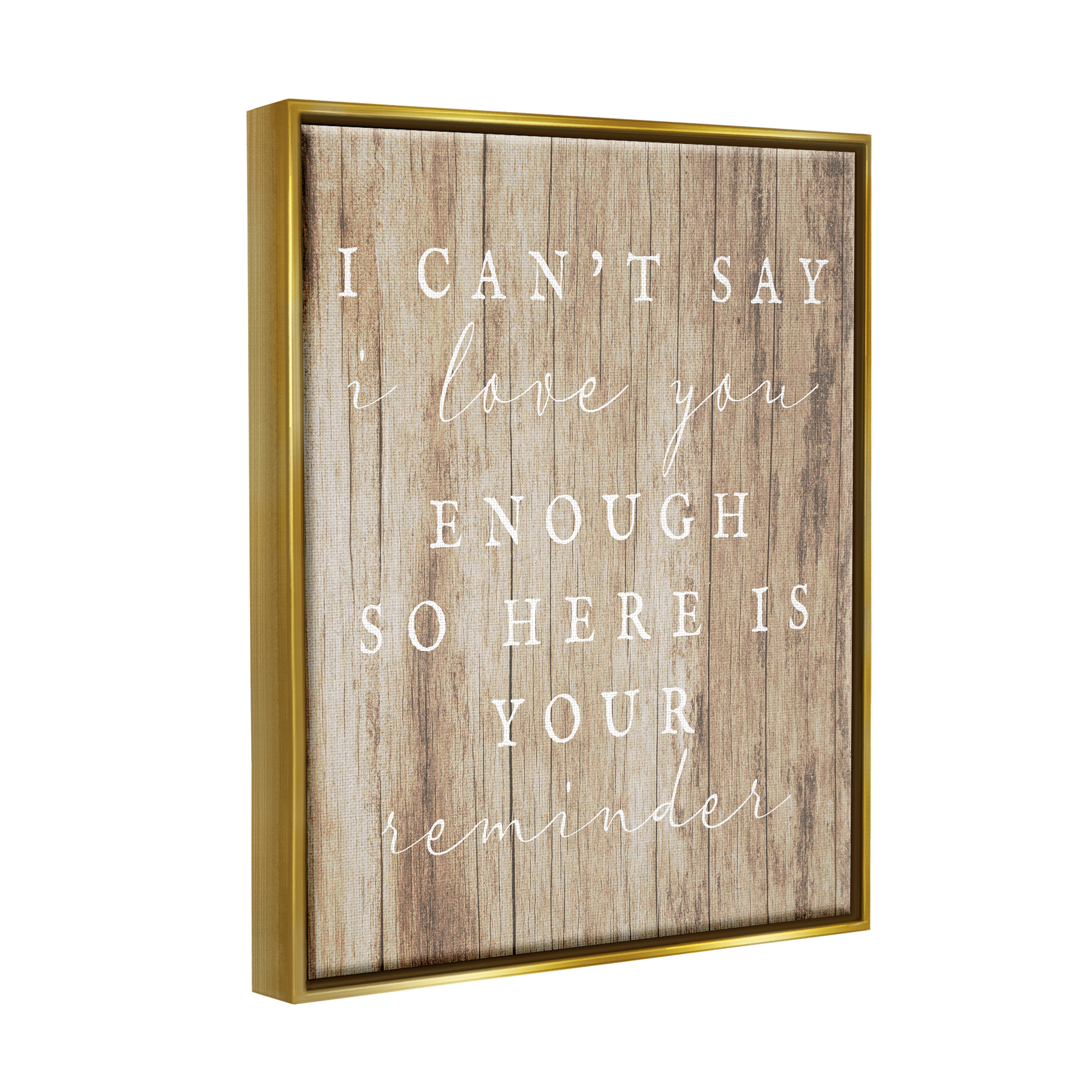 Stupell I Love You Reminder Rustic Phrase Inspirational Painting Gold Floater Framed Art Print Wall Art