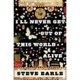 thumbnail image 1 of Pre-Owned I'll Never Get Out of This World Alive (Hardcover) 0618820965 9780618820962, 1 of 1
