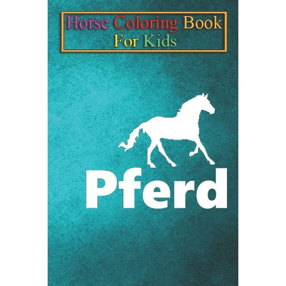 Horse Coloring Book For Kids : Pony - horse - riding Animal Coloring Book - For Kids Aged 3-8 (Fun Activities Books) (Paperback)