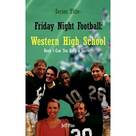 Book 1-Can You Keep a Secret? : Series Title-Friday Night Football: Western High School (Paperback)