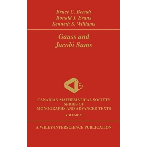 Wiley-Interscience and Canadian Mathemat Gauss and Jacobi Sums, Book 20, (Hardcover)