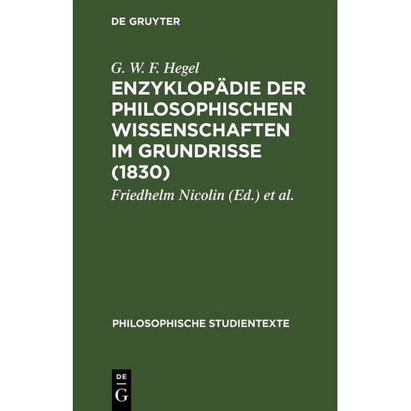 Philosophische Studientexte Enzyklopädie Der Philosophischen Wissenschaften Im Grundrisse (1830), (Hardcover)