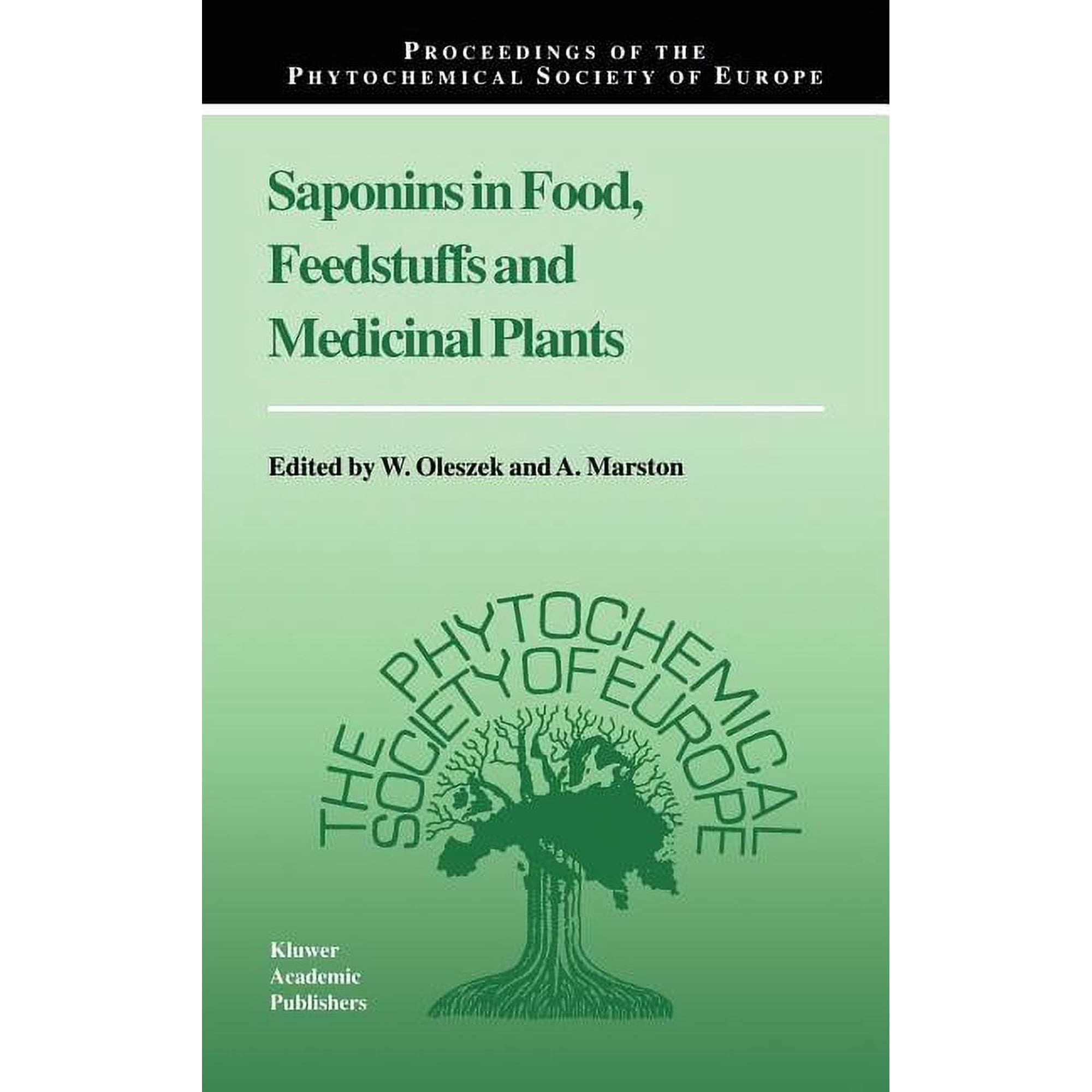 Proceedings of the Phytochemical Society Saponins in Food Feedstuffs and Medicinal Plants Book 45 (Hardcover)