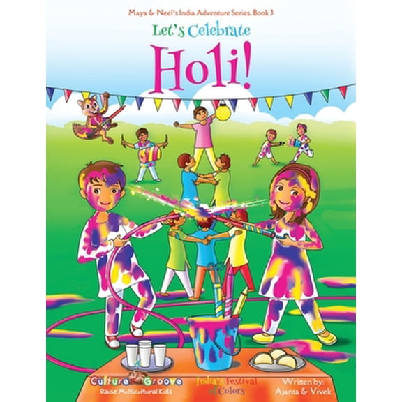 Pre-Owned Let's Celebrate Holi! (Maya & Neel's India Adventure Series, Book 3) (Paperback) 1945792167 9781945792168