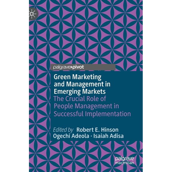 Palgrave Studies of Marketing in Emergin Green Marketing and Management in Emerging Markets: The Crucial Role of People Management in Successful Implementation, (Hardcover)