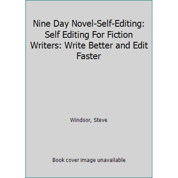 Pre-Owned Nine Day Novel-Self-Editing: Self Editing For Fiction Writers: Write Better and Edit Faster (Paperback) 0692403450 9780692403457
